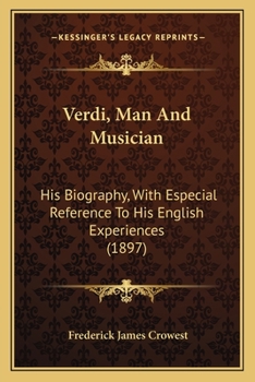 Paperback Verdi, Man And Musician: His Biography, With Especial Reference To His English Experiences (1897) Book
