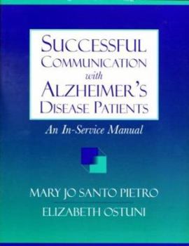 Paperback Successful Communication with Alzheimer's Disease Patients: An In-Service Manual Book