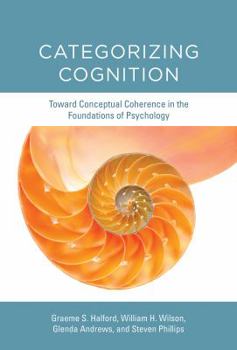 Hardcover Categorizing Cognition: Toward Conceptual Coherence in the Foundations of Psychology Book