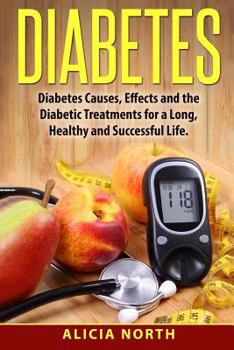 Paperback Diabetes: Diabetes, Causes, Symptoms & Effects and How To Manage It For A Healthy, Successful Life Book