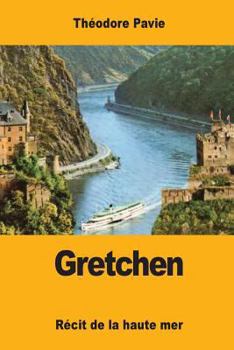 Paperback Gretchen: Récit de la haute mer [French] Book