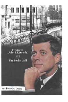 Paperback President John F. Kennedy: And The Berlin Wall Book