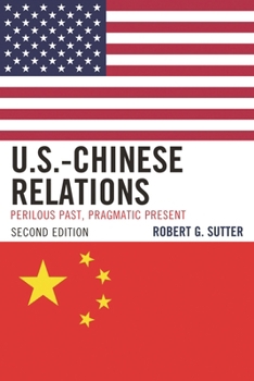Paperback U.S.-Chinese Relations: Perilous Past, Pragmatic Present Book
