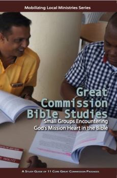 Paperback Great Commission Bible Studies: Small Groups Encountering God's Mission Heart in the Bible Book