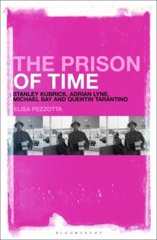 Paperback The Prison of Time: Stanley Kubrick, Adrian Lyne, Michael Bay and Quentin Tarantino Book