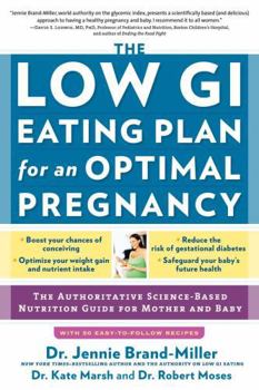 Paperback The Low GI Eating Plan for an Optimal Pregnancy: The Authoritative Science-Based Nutrition Guide for Mother and Baby Book