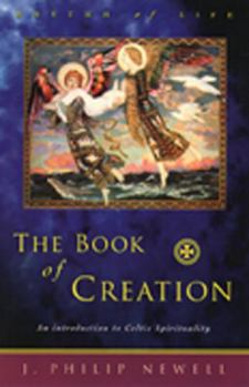Paperback The Book of Creation: An Introduction to Celtic Spirituality Book
