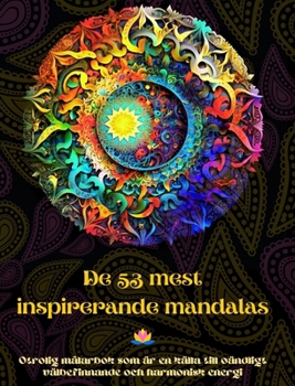 Hardcover De 53 mest inspirerande mandalas - Otrolig målarbok som är en källa till oändligt välbefinnande och harmonisk energi: Konstverktyg för självhjälp för [Swedish] Book