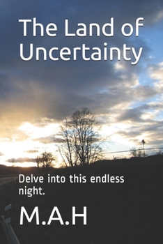 Paperback The Land of Uncertainty: Delve into this endless night. Book