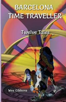 Paperback Barcelona Time Traveller Twelve Tales Book