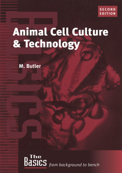 Animal Cell Culture and Technology : The Basics (Basics (Oxford, England).)