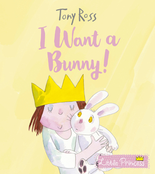 I Want a Bunny! - Book  of the My Little Princess