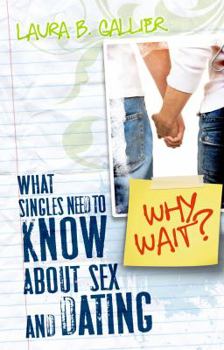 Paperback Why Wait?: What Singles Need to Know about Sex and Dating Book