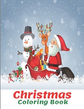 Christmas Coloring Book.: 100 Christmas Coloring Books / Pages for Kids, girls , boy, Preschool, Children. Christmas Gift Idea For Toddler ages 4-8.