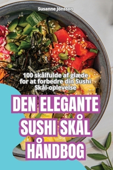 Paperback Den Elegante Sushi Skål Håndbog [Danish] Book