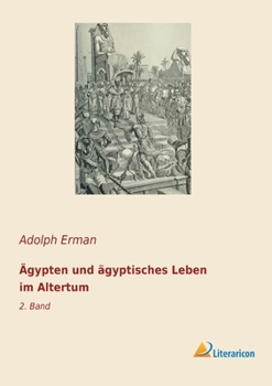 Ägypten und ägyptisches Leben im Altertum: 2. Band