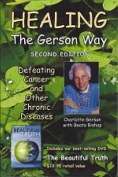 Paperback Healing the Gerson Way (with DVD) Defeating Cancer and Other Chronic Diseases Book