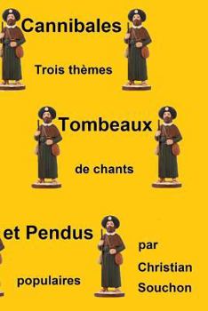 Paperback Cannibales, tombeaux et pendus: Trois thèmes de chants populaires [French] Book