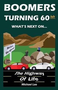 Paperback Boomers turning 60ish: What's next on the highway of life Book