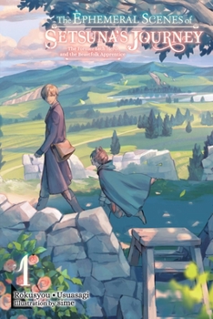 Paperback The Ephemeral Scenes of Setsuna's Journey, Vol. 1 (Light Novel): The Former 68th Hero and the Beastfolk Apprentice Volume 1 Book