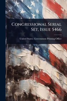 Congressional Serial Set, Issue 5466