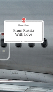 Hardcover From Russia With Love. Life is a Story - story.one [German] Book