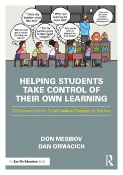 Paperback Helping Students Take Control of Their Own Learning: 279 Learner-Centered, Social-Emotional Strategies for Teachers Book