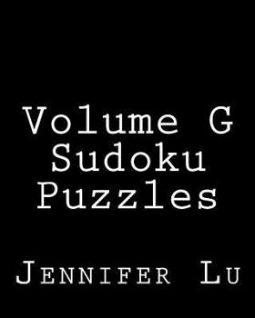 Paperback Volume G Sudoku Puzzles: 80 Easy to Read, Large Print Sudoku Puzzles [Large Print] Book