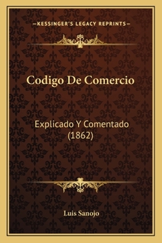 Paperback Codigo De Comercio: Explicado Y Comentado (1862) [Spanish] Book