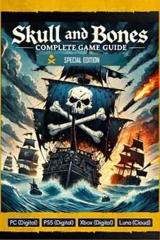 Paperback Skull and Bones Game Guide Book: Walkthrough, Tips And Tricks (Full Updated 2025) Book