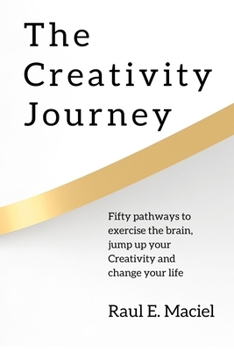 Paperback THe Creativity Journey: Move faster and more efficiently in today´s fast lane of business Book