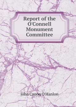 Report of the O'Connell Monument Committee