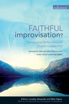 Paperback Faithful Improvisation?: Theological Reflections on Church Leadership Book