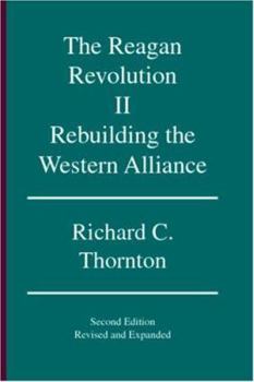 Paperback The Reagan Revolution II: Rebuilding the Western Alliance Book