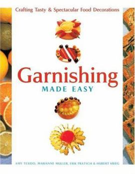 Paperback Garnishing Made Easy: Crafting Tasty & Spectacular Food Decorations Book
