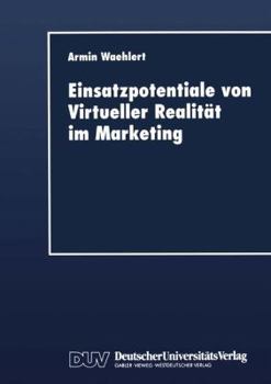 Paperback Einsatzpotentiale Von Virtueller Realität Im Marketing [German] Book