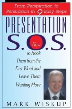 Paperback Presentation S.O.S.: From Perspiration to Persuasion in 9 Easy Steps Book