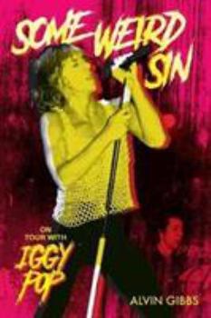 Paperback Some Weird Sin: On Tour With Iggy Pop Book