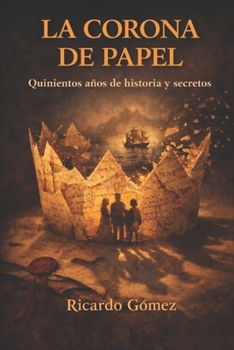 Paperback La Corona de Papel: Un siglo de herencia y transformación [Spanish] Book