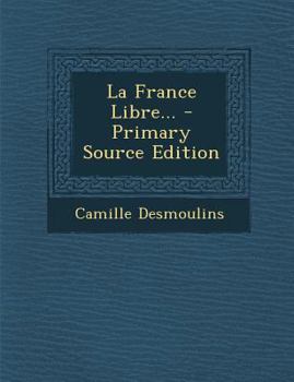 Paperback La France Libre... - Primary Source Edition [French] Book