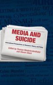 Hardcover Media and Suicide: International Perspectives on Research, Theory, and Policy Book