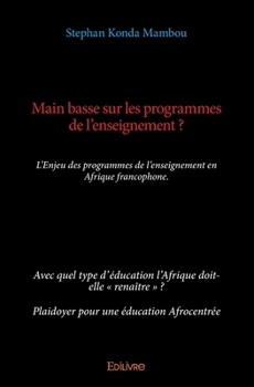 Paperback Main basse sur les programmes de l'enseignement ? [French] Book