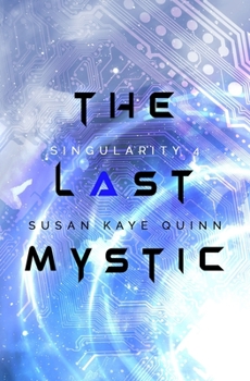 The Last Mystic - Book #4 of the Singularity