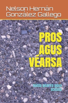 PROS AGUS VÉARSA: Dánta gearra agus scéalta (Irish Edition)