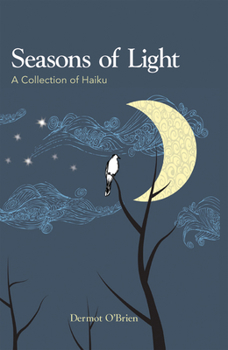 Paperback Seasons of Light: A Collection of Haiku Book