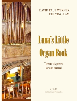 Paperback Luna's Little Organ Book: Thirty pieces for one manual Book