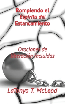 Paperback Rompiendo el Espíritu del Estancamiento [Spanish] Book