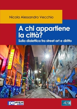 Paperback A chi appartiene la città? Sulla dialettica fra street art e diritto [Italian] Book