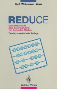 Paperback Reduce: Ein Kompaktkurs Über Die Anwendung Von Computer-Algebra [German] Book