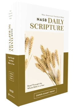 Paperback Nasb, Daily Scripture, Super Giant Print, Paperback, White/Gold, 1995 Text, Comfort Print: 365 Days to Read Through the Whole Bible in a Year Book